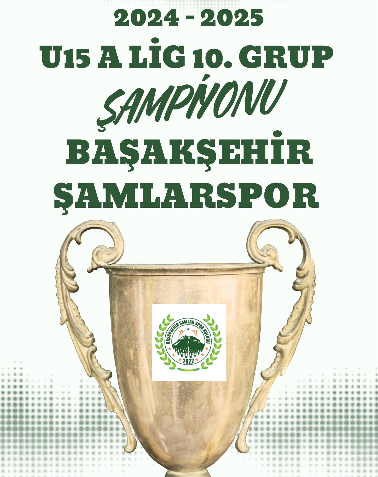 Başakşehir Şamlarspor U15 Takımımız Şampiyon!